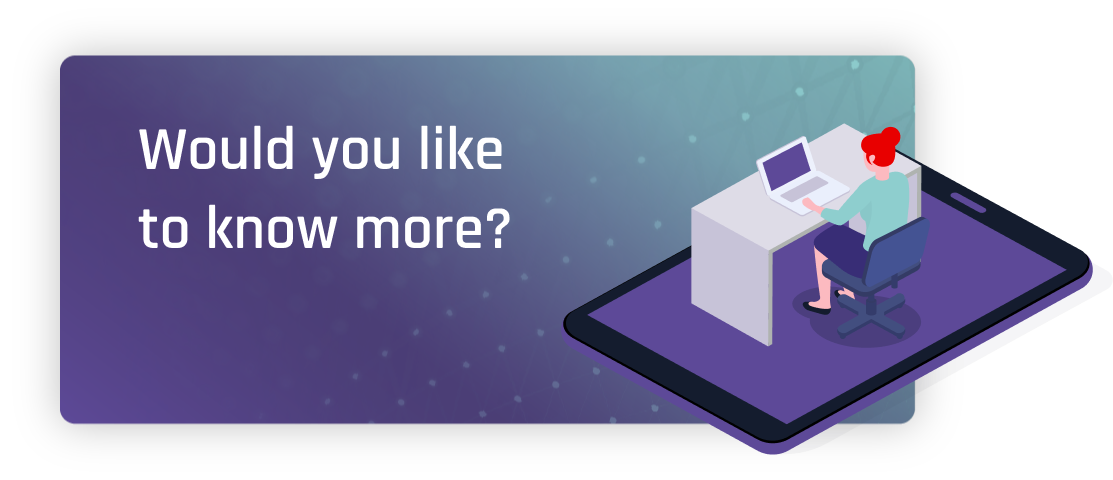 would you like to know more